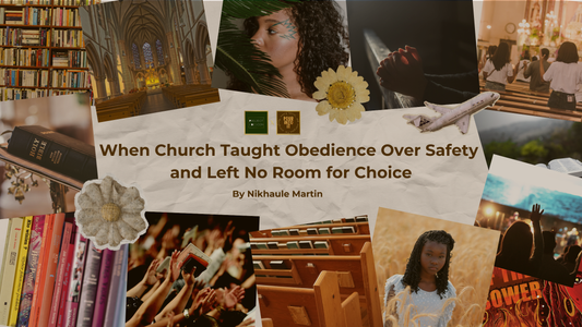 When Church Taught Obedience Over Safety and Left No Room for Choice