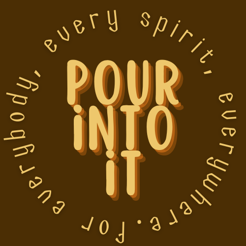 Pour Into It
