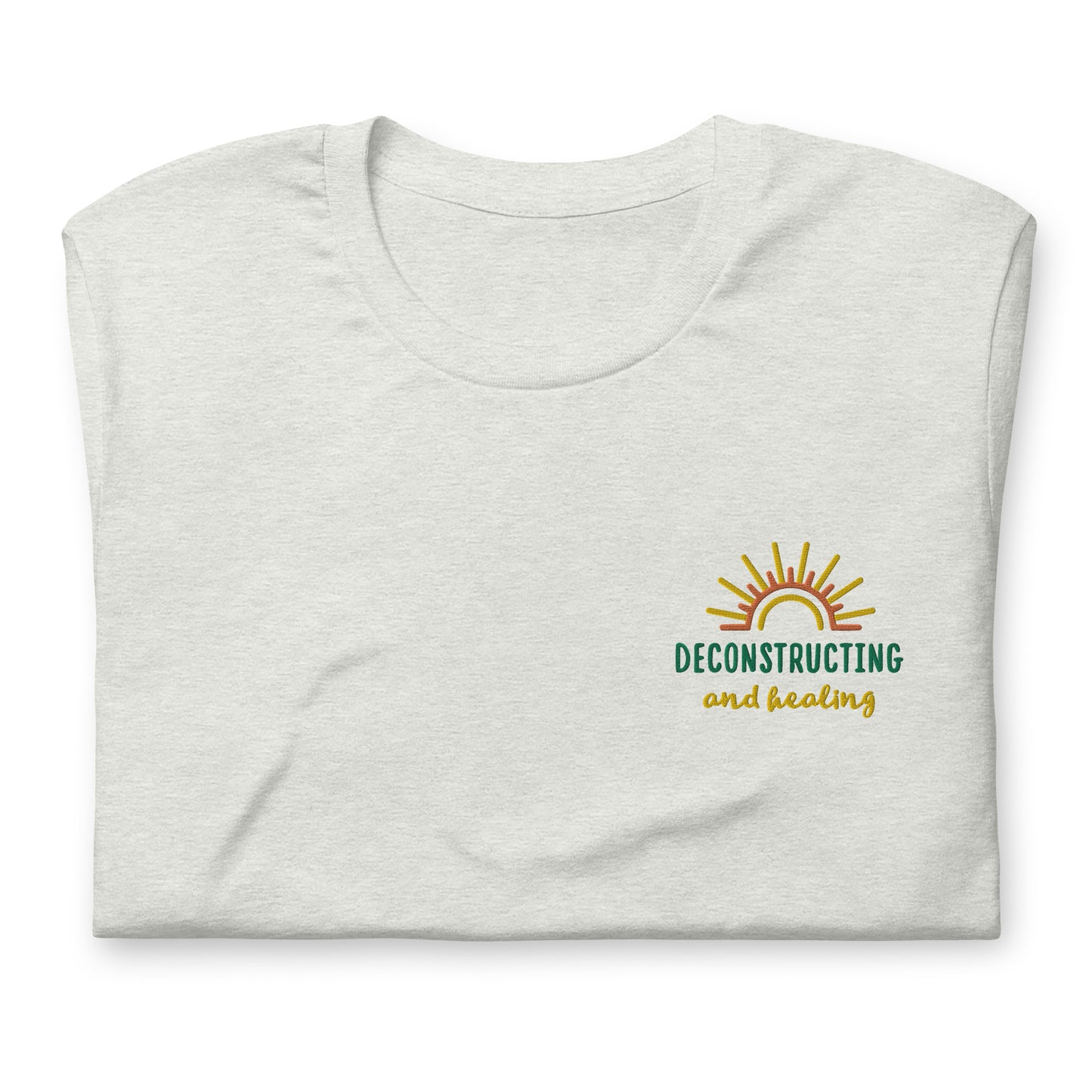 Deconstructing and Healing T Shirt